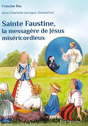 Sainte Faustine, la messagère de Jésus miséricordieux