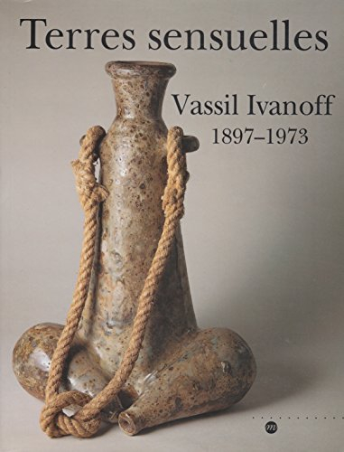 Terres sensuelles, Vassil Ivanoff : 1897-1973