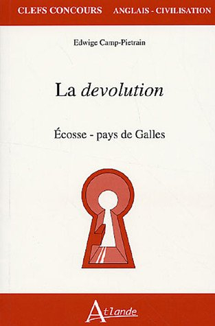 La dévolution : Ecosse, Pays de Galles