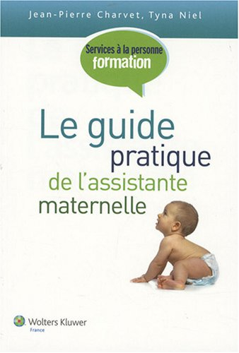 Le guide pratique de l'assistante maternelle