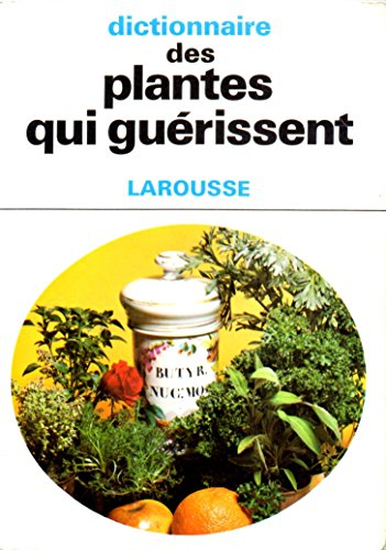 Dictionnaire des plantes qui guérissent