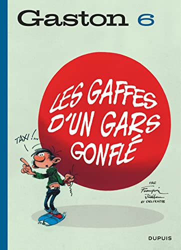 Gaston. Vol. 06. Les gaffes d'un gars gonflé