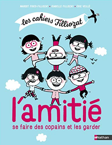 L'amitié : comment se faire des copains et les garder