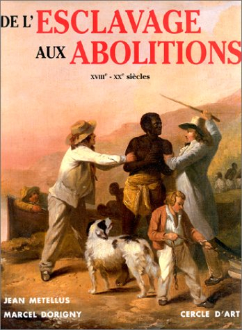 De l'esclavage aux abolitions : XVIIe-XXe siècles