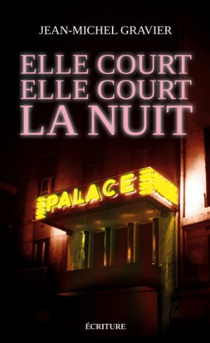 Elle court, elle court... la nuit : chroniques 1978-1982