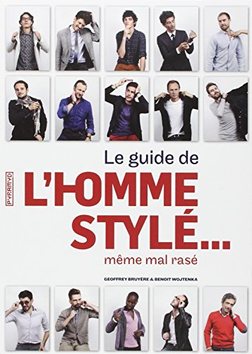 Guide de l'homme stylé... : même mal rasé