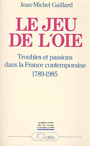 troubles et passions dans la france contemporaine / 1789 - 1985