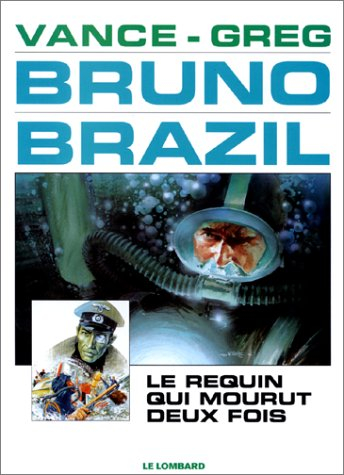 Bruno Brazil. Vol. 2. Le requin qui mourut deux fois