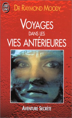 Voyages dans les vies antérieures : une autre thérapie, le retour dans le passé par l'hypnose