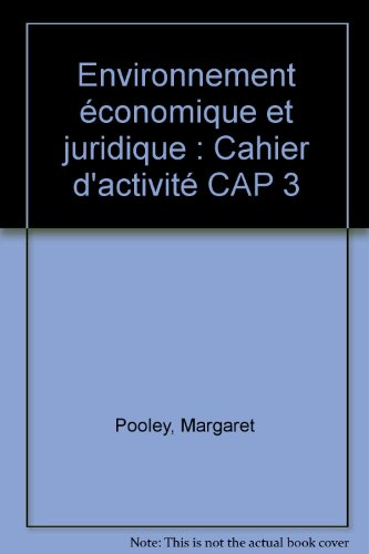 Environnement économique et juridique : cahier d'activité, C.A.P.3