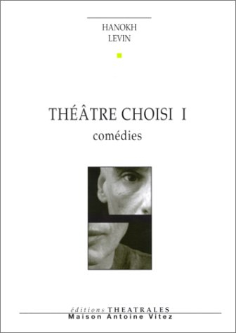 Théâtre choisi. Vol. 1. Comédies