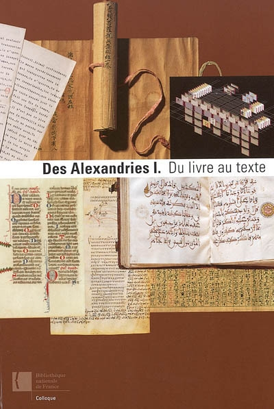 Des Alexandries. Vol. 1. Du livre au texte