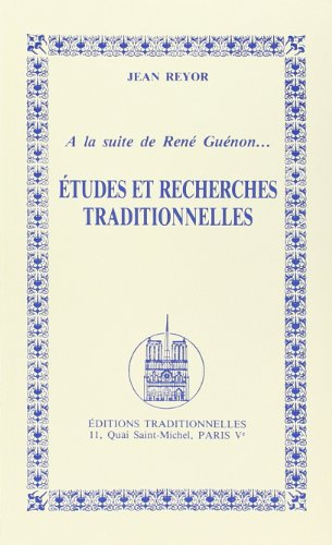 Etudes et recherches traditionnelles : à la suite de René Guénon