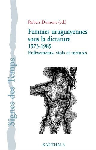 Femmes uruguayennes sous la dictature (1973-1985) : enlèvements, viols et tortures