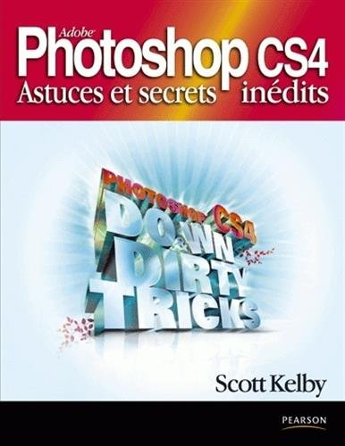 Photoshop CS4 : astuces et secrets inédits