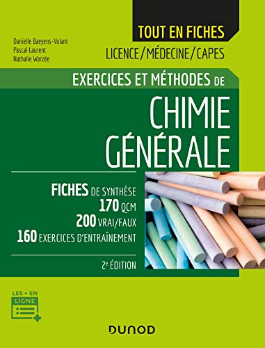 Exercices et méthodes de chimie générale : fiches de synthèse, 170 QCM, 200 vrai-faux, 160 exercices