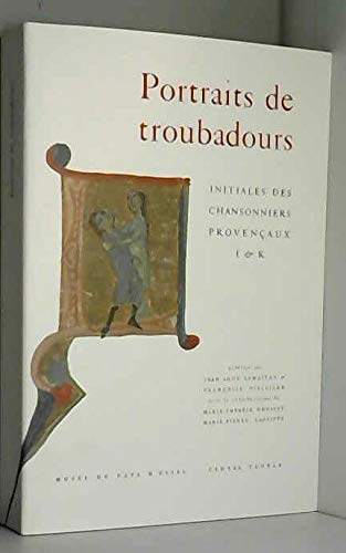 Portraits de troubadours : initiales des chansonniers provençaux I & K (Paris, BNF, ms. Fr. 854 et 1
