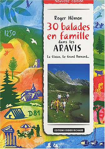 30 balades en famille dans les Aravis : La Clusaz, Le Grand Bornand...