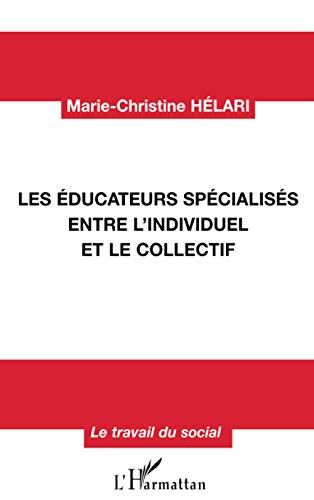 Les éducateurs spécialisés entre l'individuel et le collectif