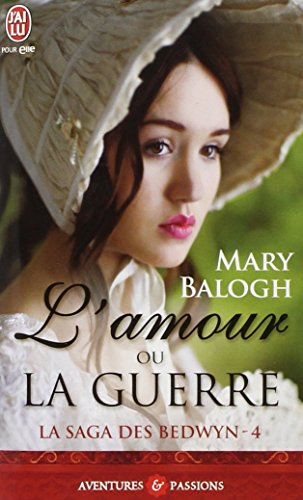 La saga des Bedwyn. Vol. 4. L'amour ou la guerre