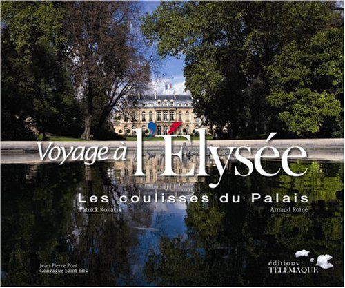 Voyage à l'Elysée : les coulisses du palais