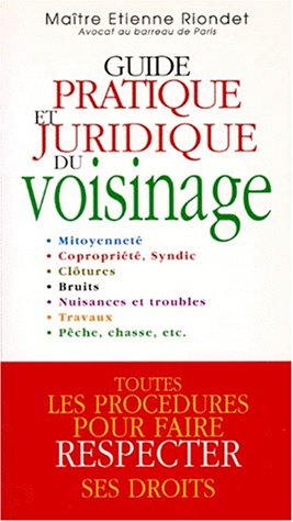 Guide pratique et juridique du voisinage