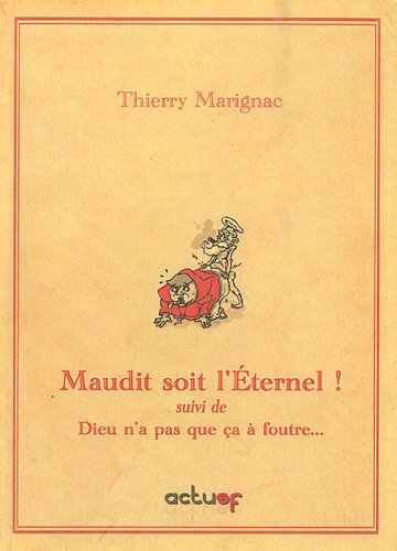 Maudit soit l'éternel !. Dieu n'a pas que ça à foutre...