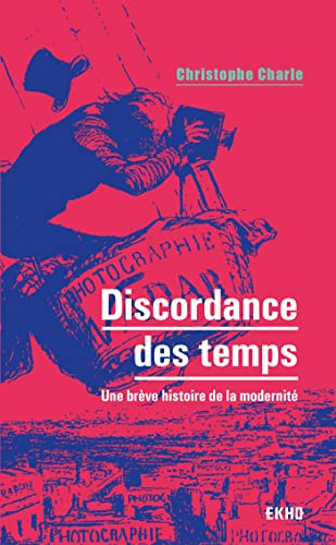 Discordance des temps : une brève histoire de la modernité