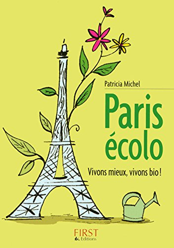 Paris écolo : vivons mieux, vivons bio !