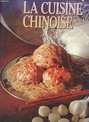 la cuisine chinoise - les plats uniques - les grands classiques - la cuisine régionale