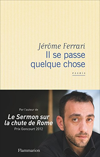 Il se passe quelque chose - Jérôme Ferrari