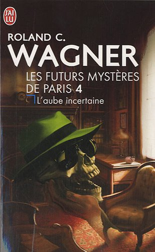 Les futurs mystères de Paris. Vol. 4. L'aube incertaine. Honoré a disparu