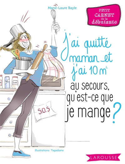 J'ai quitté maman et j'ai 10 m2 : au secours, qu'est-ce que je mange ?