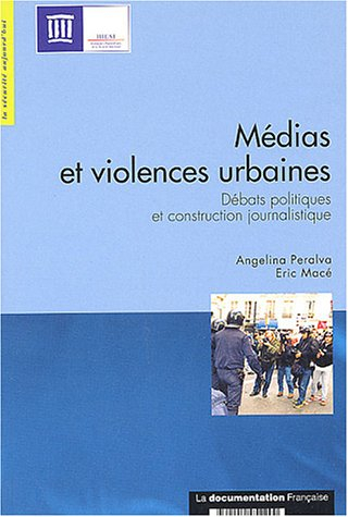 Médias et violences urbaines : débats politiques et construction journalistique