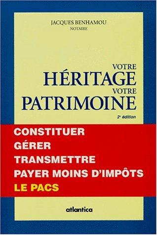 votre héritage votre patrimoine. contistuer, gerertransmettre, payer moins