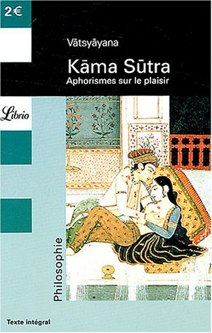 Kâma Sûtra : aphorismes sur le plaisir