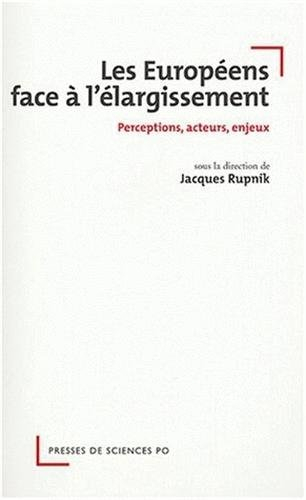 L'opinion des Européens face à l'élargissement : perceptions, acteurs, enjeux