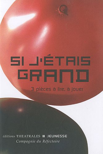 Si j'étais grand : 3 pièces à lire, à jouer