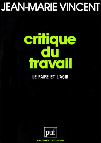 Critique du travail : le faire et l'agir