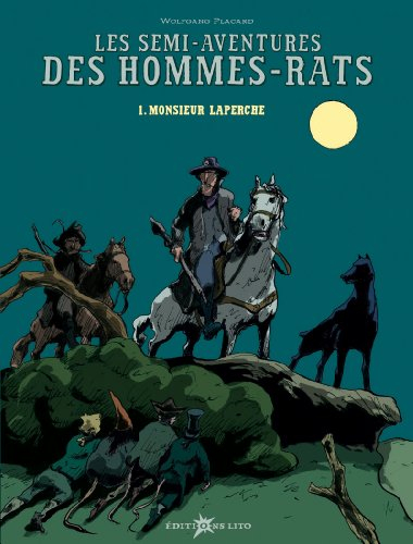 Les semi-aventures des hommes-rats. Vol. 1. Monsieur Laperche
