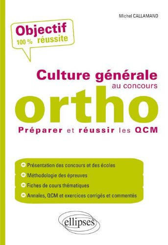 Culture générale au concours ortho : préparer et réussir les QCM