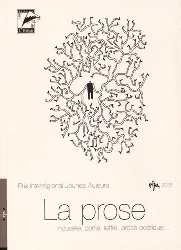 La prose : textes primés, remarqués et publiés