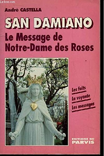 san damiano. le message de notre-dame des roses.