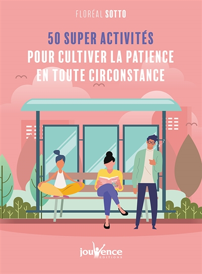 50 super activités pour cultiver la patience en toute circonstance