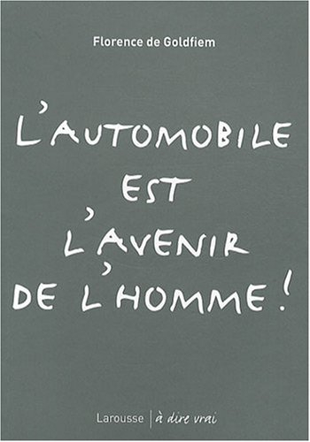 L'automobile est l'avenir de l'homme !