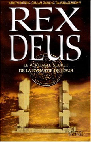 Rex Deus : le véritable secret de la dynastie de Jésus