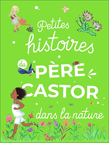 Petites histoires du Père Castor dans la nature