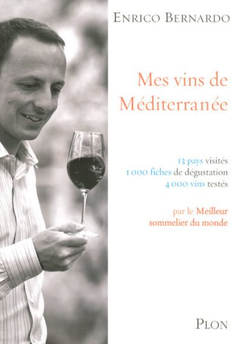 Mes vins de Méditerranée : 13 pays visités, 1.000 fiches de dégustation, 4.000 vins testés par le me