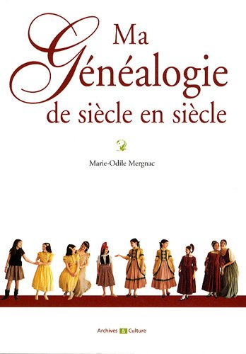 Ma généalogie de siècle en siècle