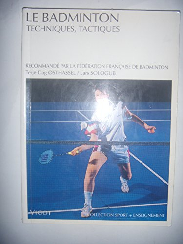 Le Badminton : techniques et tactiques